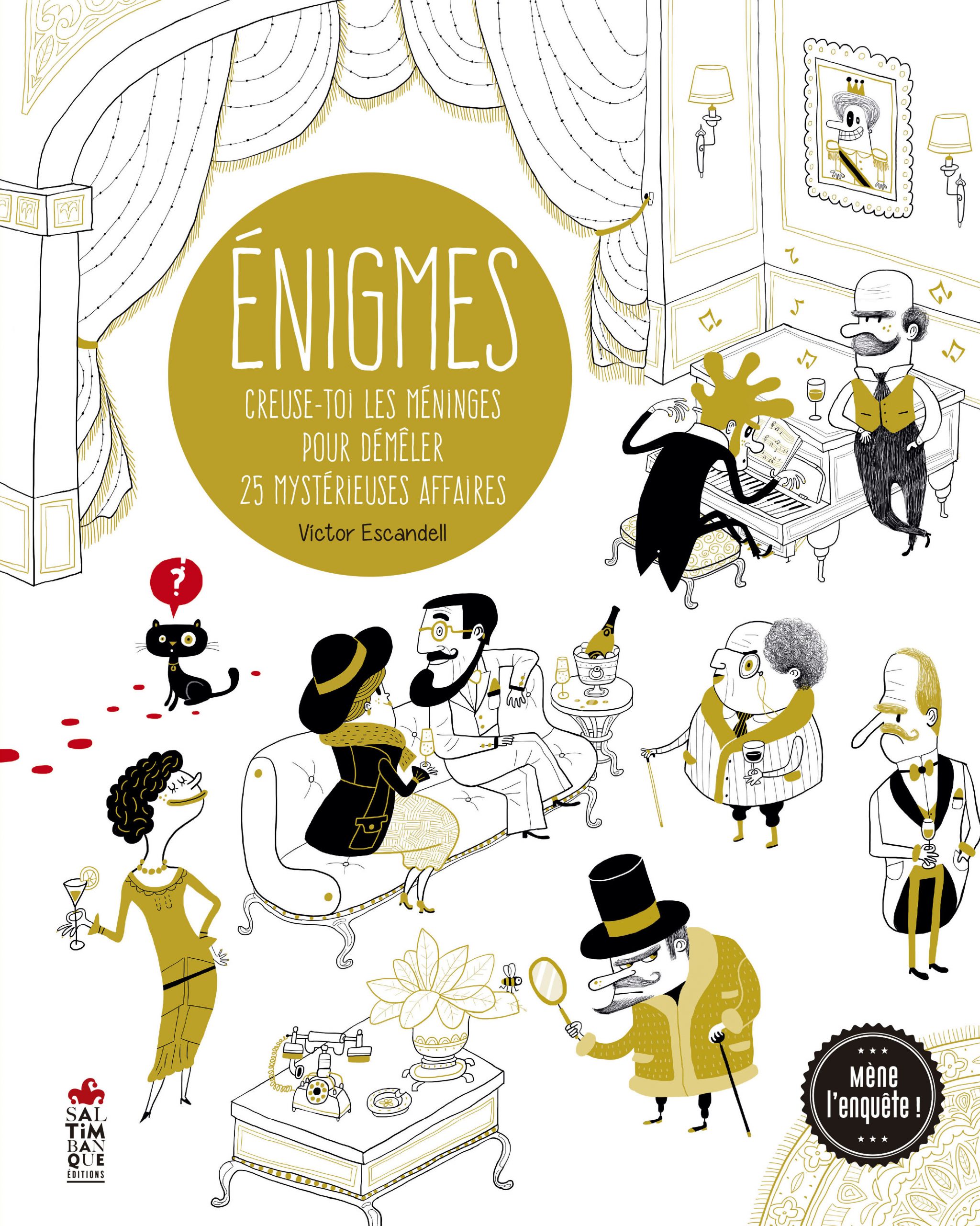 Couverture de Énigmes creuse-toi les méninges pour démêler 25 mystérieuses affaires - Saltimbanque éditions