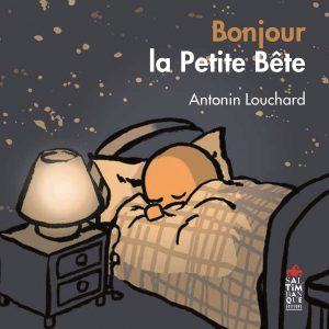 Couverture de Bonjour la Petite Bête - Saltimbanque éditions