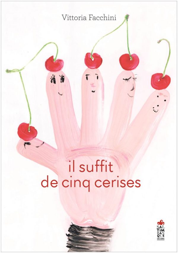 Couverture de Il suffit de cinq cerises - Saltimbanque éditions