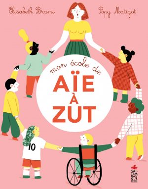 Couverture de Mon école de aïe à zut - Saltimbanque éditions