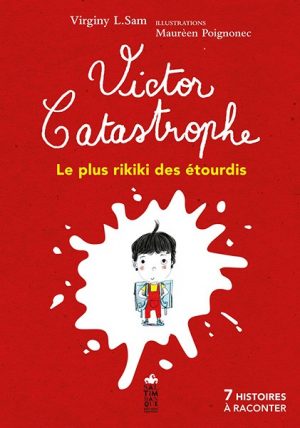 couverture de Victor Catastrophe le plus rikiki des étourdis éditions Saltimbanque