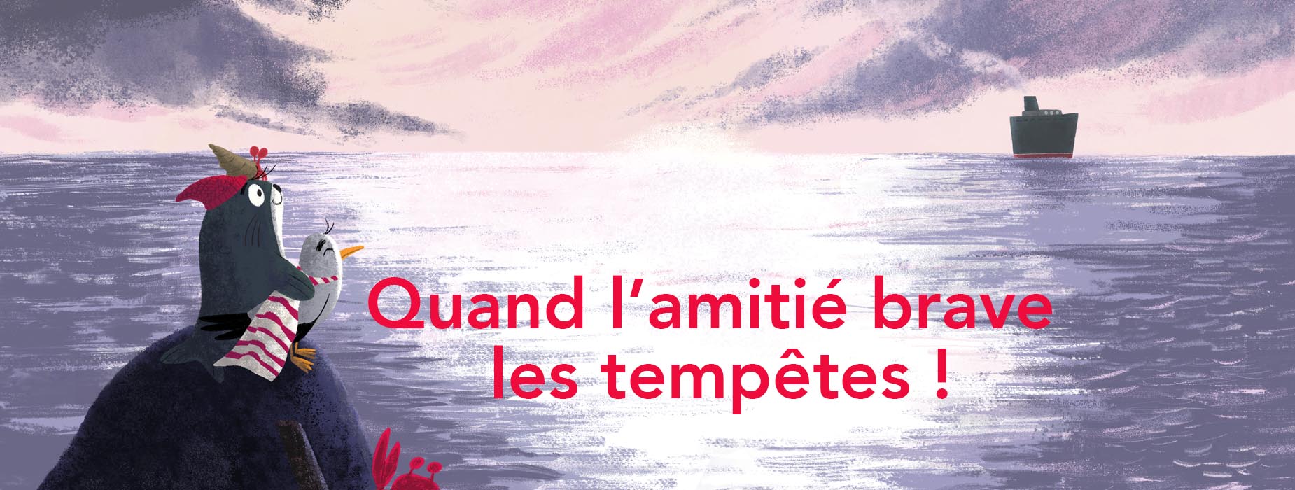 Quand l'amitié brave les tempêtes